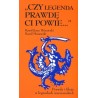 Czy legenda prawdę Ci powie