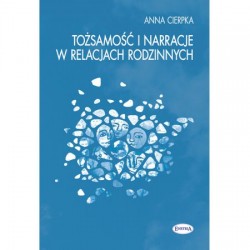 Tożsamość i narracje w relacjach rodzinnych