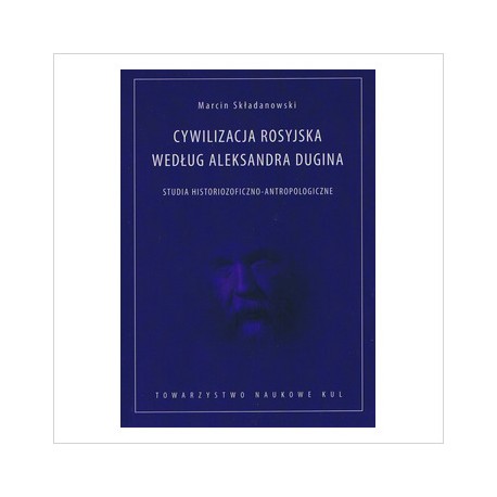 Cywilizacja rosyjska według Aleksandra Dugina