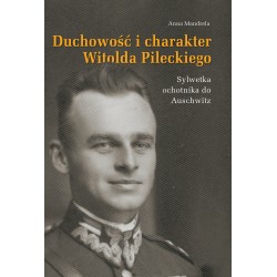 Duchowość i charakter Witolda Pileckiego