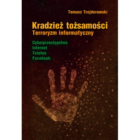 Kradzież tożsamości. Terroryzm informatyczny