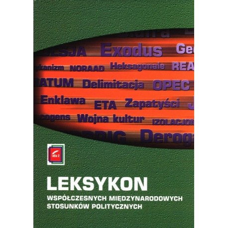 Leksykon współczesnych międzynarodowych stosunków politycznych