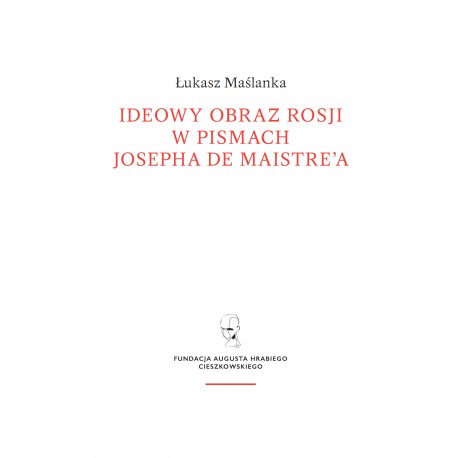 Ideowy obraz Rosji w pismach Josepha de Maistre’a