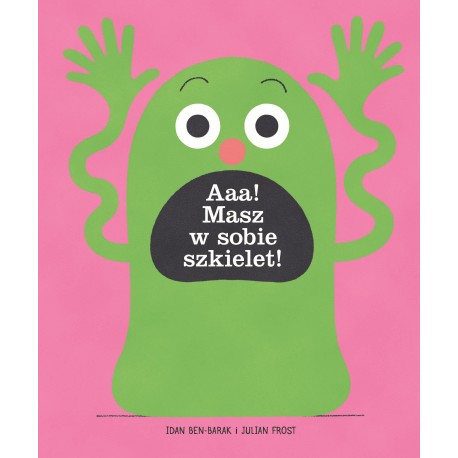 Aaa! Masz w sobie szkielet!