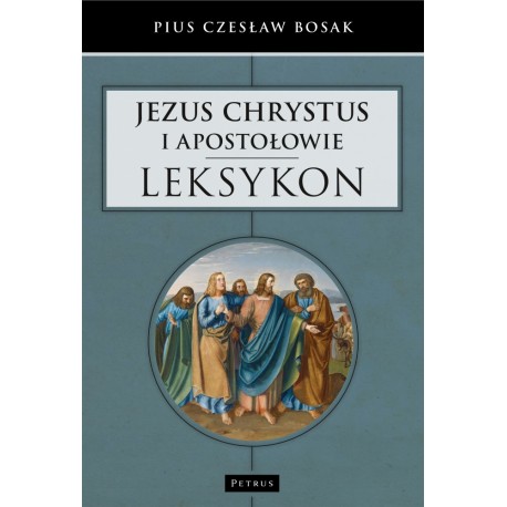 Jezus Chrystus i Apostołowie. Leksykon