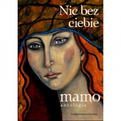 Nic bez ciebie mamo