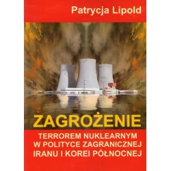 Zagrożenie terrorem nuklearnym w polityce zagranicznej Iranu i Korei Północnej