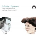O FRYCKU I FRYDERYKU Ciocia Jadzia zaprasza do wspólnego słuchania muzyki (Audiobook)