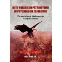 Mity Polskiego Patriotyzmu w Psychologii Zbiorowej