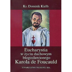 Eucharystia w życiu duchowym błogosławionego Karola de Foucauld