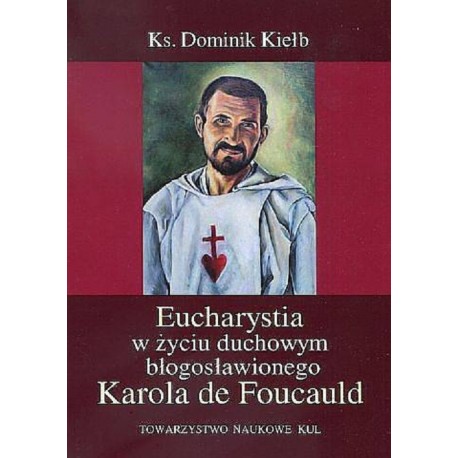 Eucharystia w życiu duchowym błogosławionego Karola de Foucauld
