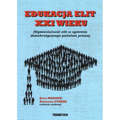 Edukacja elit XXI wieku Wymienialność elit w systemie demokratycznego państwa prawa