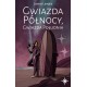 Gwiazda Północy, Gwiazda Południa