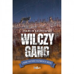 Wilczy gang i nowe historie Kazimierza Nóżki