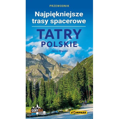Tatry Polskie Najpiękniejsze trasy spacerowe