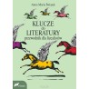 Klucze do literatury. Przewodnik dla licealistów