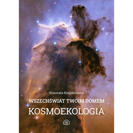 Wszechświat Twoim domem Kosmoekologia