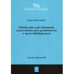 Okładka jako część dokumentu na przykładzie płyty gramofonowej w ujęciu bibliologicznym