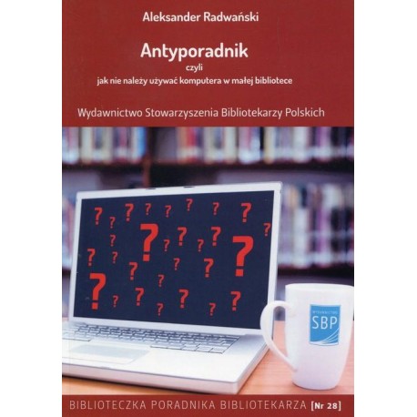 Antyporadnik czyli jak nie należy używać komputera w małej bibliotece