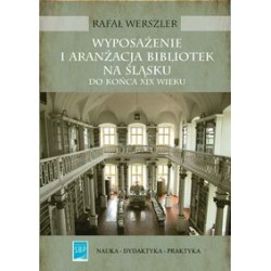 Wyposażenie i aranżacja bibliotek na Śląsku do końca XIX wieku
