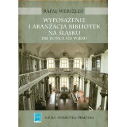 Wyposażenie i aranżacja bibliotek na Śląsku do końca XIX wieku