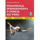 Komunikacja sponsoringowa w sporcie XXI wieku