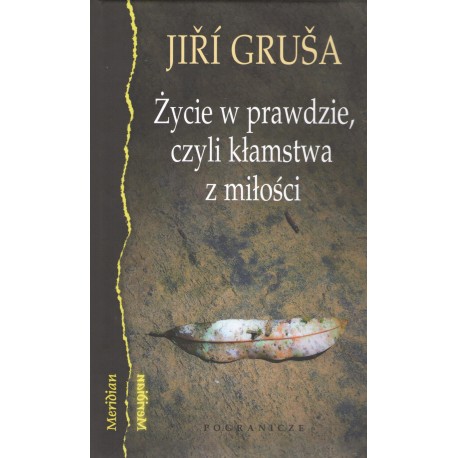 Życie w prawdzie, czyli kłamstwa z miłości