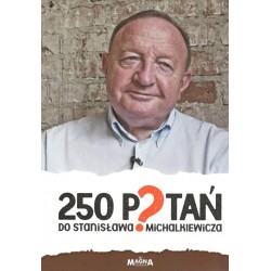 250 p?tań do Stanisława Michalkiewicza