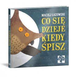 Co się dzieje, kiedy śpisz ?