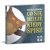 Co się dzieje, kiedy śpisz ?