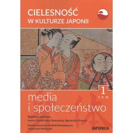 Cielesność w kulturze Japonii t.1  Media i społeczeństwo