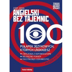 Angielski bez tajemnic. 100 pułapek językowych, których unikniesz