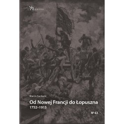 Od Nowej Francji do Łopuszna 1752–1915