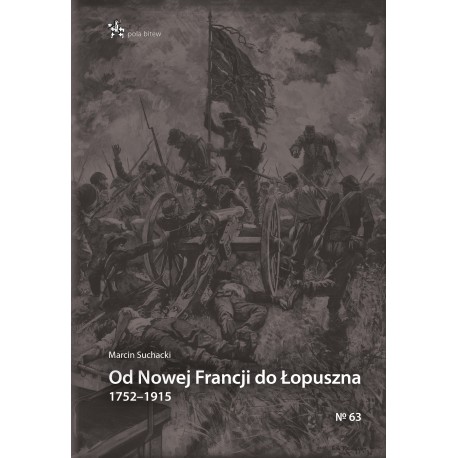 Od Nowej Francji do Łopuszna 1752–1915