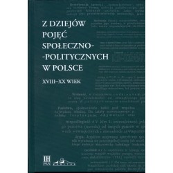 Z dziejów pojęć społeczno-politycznych w Polsce XVIII-XX wiek