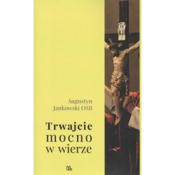 Trwajcie mocno w wierze