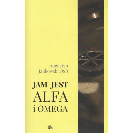 Jam jest Alfa i Omega