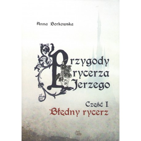 Przygody rycerza Jerzego 1 Błędny Rycerz