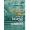 Terminale LNG w strategii bezpieczeństwa energetycznego państw atlantyckich i czarnomorskich Unii Europejskiej