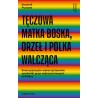 Tęczowa Matka Boska, orzeł i polka walcząca