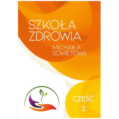 Szkoła zdrowia Michaiła Sowietowa cz.3