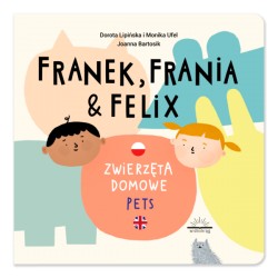Franek, Frania i Felix. Zwierzęta domowe Pets