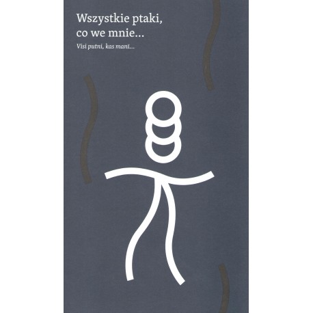 Wszystkie ptaki, co we mnie...