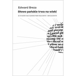 Słowo Pańskie trwa na wieki.  Ze studiów nad słownictwem religijnym i obyczajowym