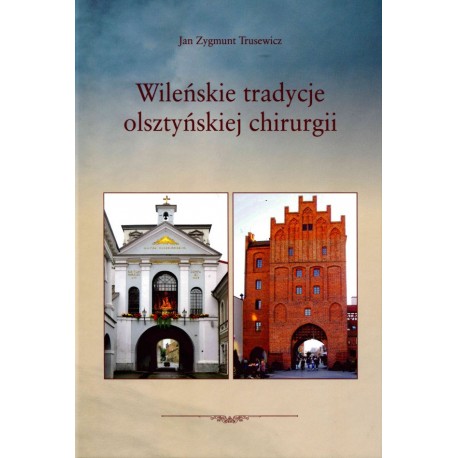 Wileńskie tradycje olsztyńskiej chirurgii