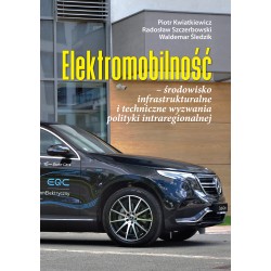 Elektromobilność - środowisko infrastrukturalne i techniczne wyzwania polityki intraregionalnej