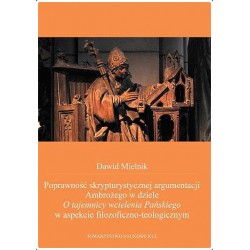 Poprawność skrypturystycznej argumentacji Ambrożego w dziele O tajemnicy wcielenia Pańskiego
