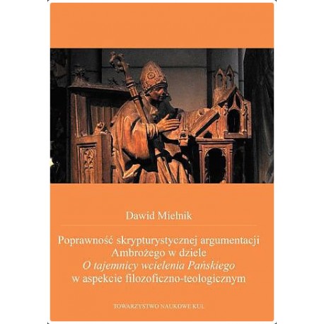 Poprawność skrypturystycznej argumentacji Ambrożego w dziele O tajemnicy wcielenia Pańskiego