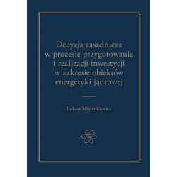 Decyzja zasadnicza w procesie przygotowania i realizacji inwestycji w zakresie obiektów energetyki jądrowej