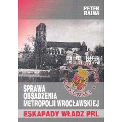 Sprawa obsadzenia Metropolii Wrocławskiej. Eskapady władz PRL